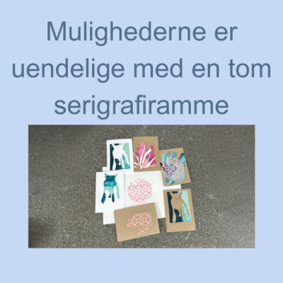 "Mulighederne er uendelige med en tom serigrafiramme" - online kursus