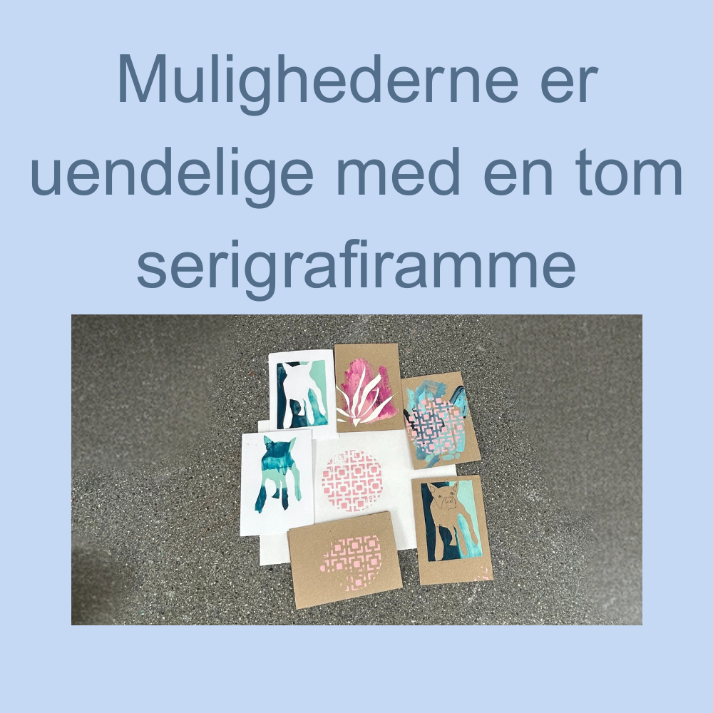 "Mulighederne er uendelige med en tom serigrafiramme" - online kursus